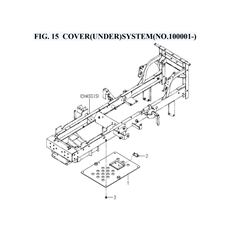 FIG. 15 COVER(UNDER)SYSTEM(NO.100001-) spare parts